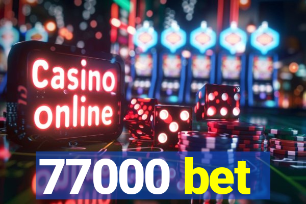 77000 bet